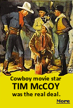 Unlike many of the movie cowboy stars of the time, Colonel Tim McCoy possessed genuine western skills.